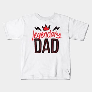 Legendary Dad Kids T-Shirt